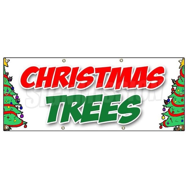 Signmission CHRISTMAS TREES BANNER SIGN poinsettia wreath xmas holiday x-mas sale B-96 Christmas Trees - main